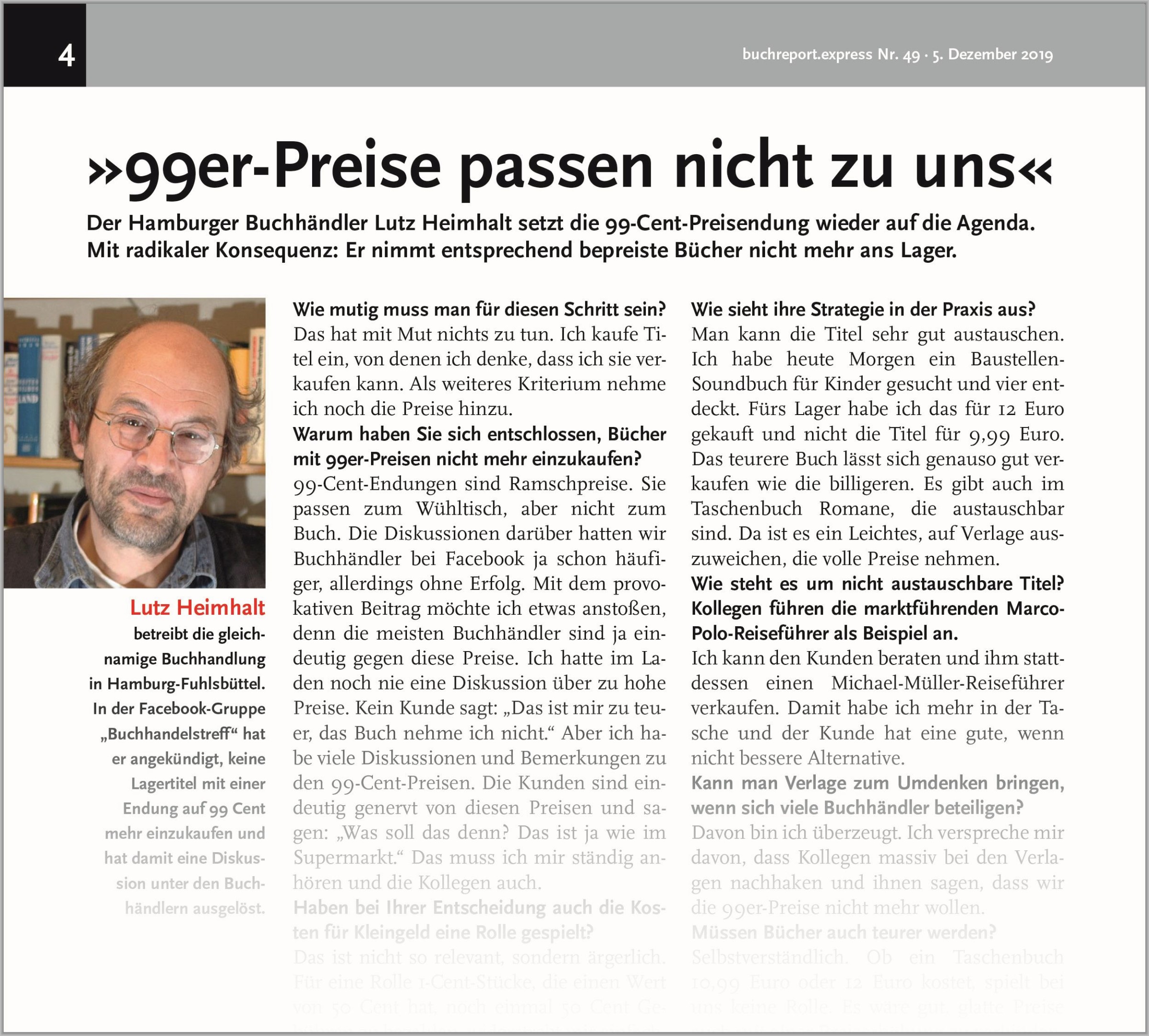Gegner des 99-Cent-Preismarketings: Der Hamburger Buchhändler Lutz Heimhalt hat im buchreport-Interview kräftig ausgeteilt: 99-Cent-Endungen sind Ramschpreise. Sie passen zum Wühltisch, aber nicht zum Buch.“ – Ausriss aus buchreport.express 49/2019